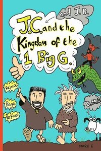 bokomslag J.C. and the Kingdom of the1 BIG G