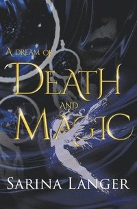 bokomslag A Dream of Death and Magic