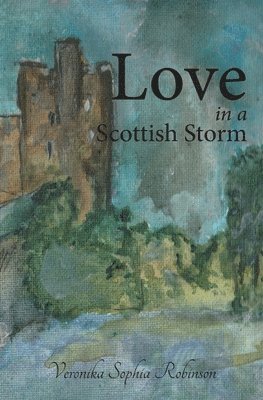 Veronika Sophia Robinson - Love In A Scottish Storm, Häftad