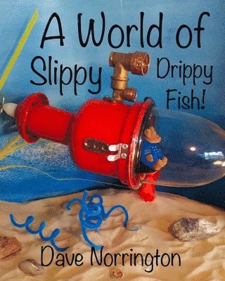 bokomslag A World of Slippy Drippy Fish!