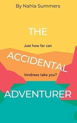 bokomslag The Accidental Adventurer
