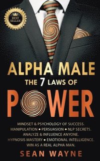 bokomslag ALPHA MALE the 7 Laws of POWER