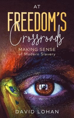 David Lohan - At Freedom's Crossroads, Inbunden