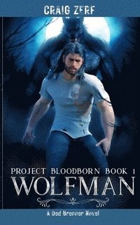 bokomslag Project Bloodborn - Book 1 - Wolfman