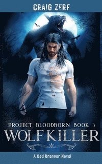 bokomslag Project Bloodborn - Book 3 WOLF KILLER