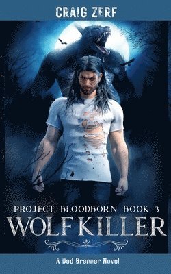 Project Bloodborn - Book 3 WOLF KILLER 1