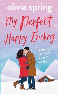 My Perfect Happy Ending: A dreamy Christmas romantic comedy...