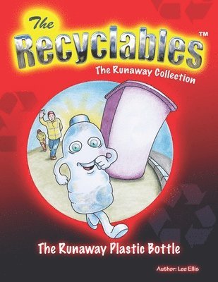 bokomslag The Recycleables - The Runaway Plastic Bottle