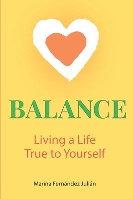 bokomslag Balance, Living a Life True to Yourself