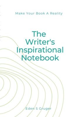 The Writer's Inspirational Notebook 1