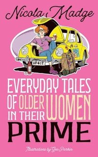 bokomslag Everyday Tales of Older Women in Their Prime