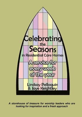 Lindsay Pelloquin, Jaye Keightley - Celebrating the Seasons in Residential Care Homes, Häftad
