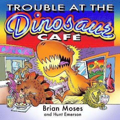 TROUBLE AT THE DINOSAUR CAFE 1