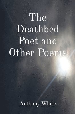 Deathbed Poet and Other Poems 1