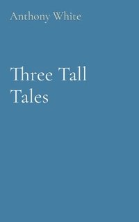 bokomslag Three Tall Tales