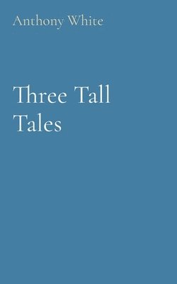 Three Tall Tales 1