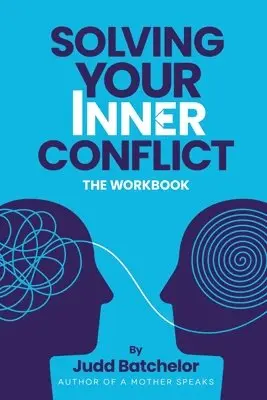 Judd Batchelor - Solving Your Inner Conflict, Häftad. Tillgänglighet: Lägg i varukorg