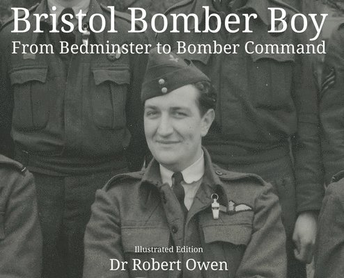 Bristol Bomber Boy - From Bedminster to Bomber Command 1