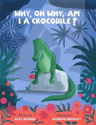 Why, oh why, am I a crocodile? 1