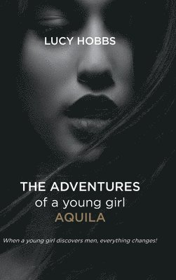 bokomslag The Adventures of a young girl AQuila