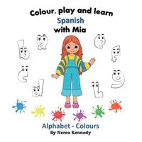 bokomslag Colour, play and learn Spanish with Mia