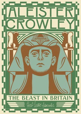 bokomslag Aleister Crowley: The Beast In Britain