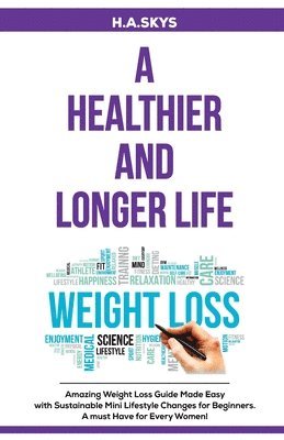 A HEALTHIER AND LONGER LIFE 1