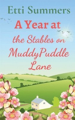 A Year at The Stables on Muddypuddle Lane 1