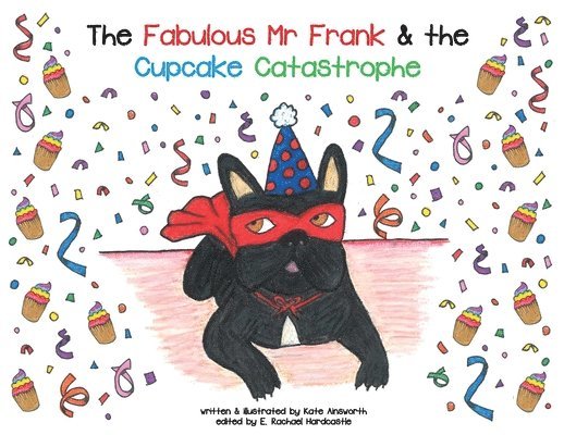 Kate Ainsworth, E. Rachael Hardcastle, E Rachael Hardcastle - Fabulous Mr Frank and the Cupcake Catastrophe, Häftad