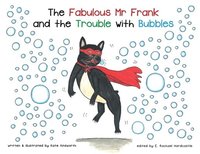 bokomslag The Fabulous Mr Frank and the Trouble with Bubbles