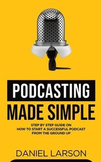 bokomslag Podcasting Made Simple