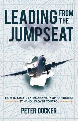 Peter Docker - Leading from the Jumpseat, Häftad