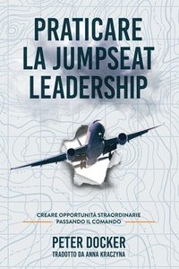 bokomslag Praticare La Jumpseat Leadership