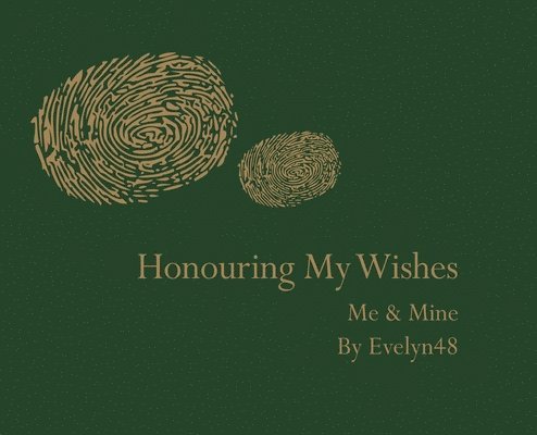 Honouring My Wishes Me & Mine 1