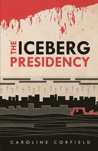 bokomslag The Iceberg Presidency