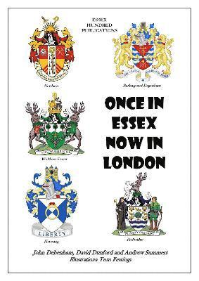 John Debenham, David Dunford, Andrew Summers - ONCE IN ESSEX, NOW IN LONDON, Häftad