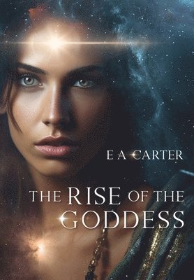 E A Carter, E. A. Carter - Rise of the Goddess, Inbunden