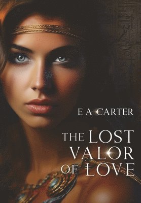 E A Carter - Lost Valor of Love, Inbunden