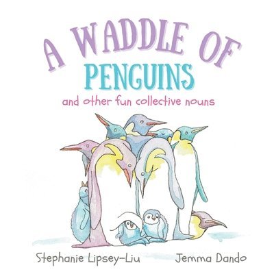 A Waddle of Penguins and other fun collective nouns 1