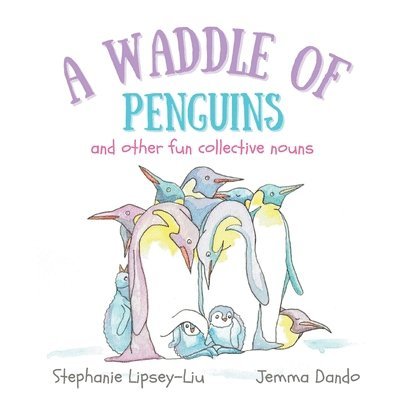 A Waddle of Penguins and Other Fun Collective Nouns 1