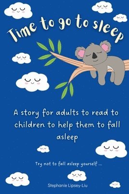 Stephanie Lipsey-Liu - Time To Go To Sleep, Häftad