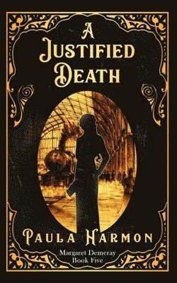 A Justified Death: Historical Mystery set in the lead up to World War 1 (Dr Margaret Demeray) 1