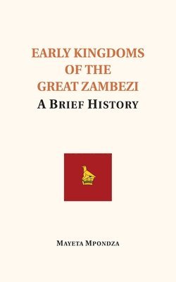 Early Kingdoms of the Great Zambezi 1