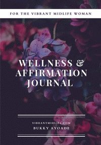 bokomslag Vibrant Midlife Wellness Journal