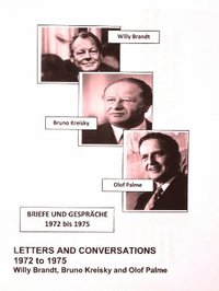 bokomslag Willy Brandt, Bruno Kreisky and Olof Palme: Letters and Conversations 1972 to 1975