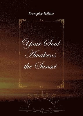 Your Soul Awakens the Sunset 1