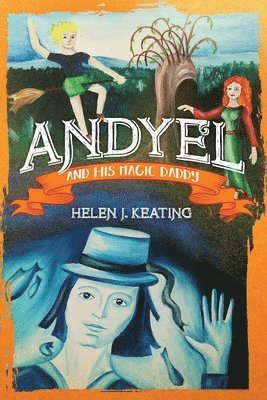 Helen J. Keating, J. Keating, Helen - Andyel and his Magic Daddy, Häftad