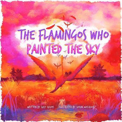 The Flamingos Who Painted The Sky 1