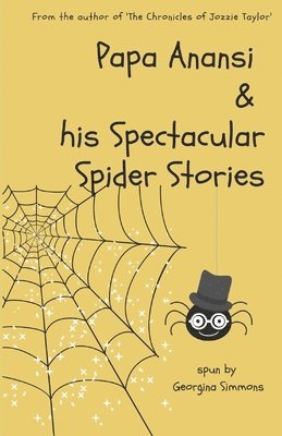 bokomslag Papa Anansi and his Spectacular Spider Stories