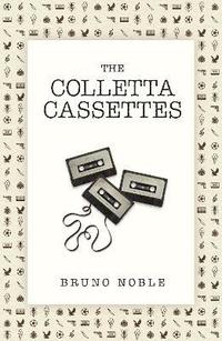 bokomslag The Colletta Cassettes